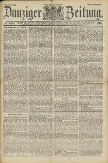 Danziger Zeitung. Jg.31, № 16910 (8 Februar 1888) - Morgen-Ausgabe.