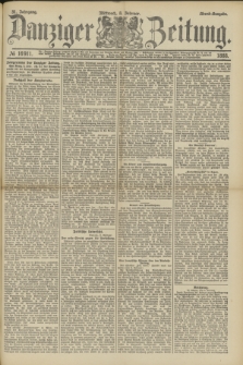Danziger Zeitung. Jg.31, № 16911 (8 Februar 1888) - Abend-Ausgabe. + dod.