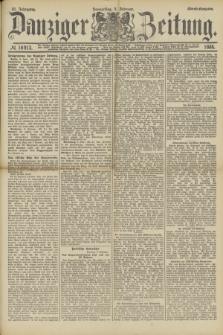 Danziger Zeitung. Jg.31, № 16913 (9 Februar 1888) - Abend-Ausgabe. + dod.