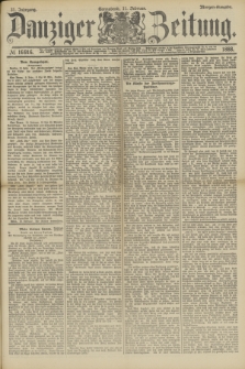 Danziger Zeitung. Jg.31, № 16916 (11 Februar 1888) - Morgen-Ausgabe.