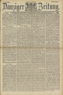Danziger Zeitung. Jg.31, № 16921 (14 Februar 1888) - Abend-Ausgabe. + dod.