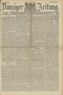 Danziger Zeitung. Jg.31, № 16922 (15 Februar 1888) - Morgen-Ausgabe.