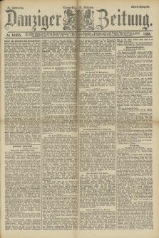 Danziger Zeitung. Jg.31, № 16925 (16 Februar 1888) - Abend-Ausgabe.