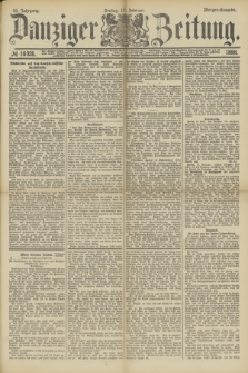 Danziger Zeitung. Jg.31, № 16926 (17 Februar 1888) - Morgen-Ausgabe.