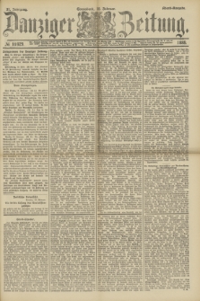 Danziger Zeitung. Jg.31, № 16929 (18 Februar 1888) - Abend-Ausgabe. + dod.