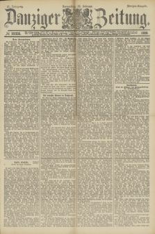 Danziger Zeitung. Jg.31, № 16936 (23 Februar 1888) - Morgen-Ausgabe.