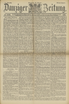 Danziger Zeitung. Jg.31, № 16940 (25 Februar 1888) - Morgen-Ausgabe.