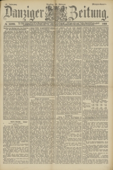 Danziger Zeitung. Jg.31, № 16944 (28 Februar 1888) - Morgen-Ausgabe.