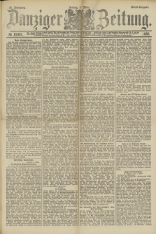 Danziger Zeitung. Jg.31, № 16951 (2 März 1888) - Abend-Ausgabe. + dod.