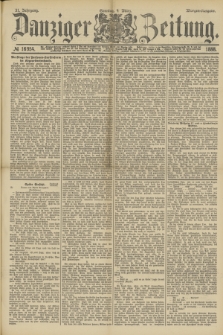 Danziger Zeitung. Jg.31, № 16954 (4 März 1888) - Morgen-Ausgabe. + dod.