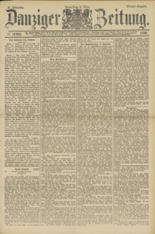 Danziger Zeitung. Jg.31, № 16960 (8 März 1888) - Morgen-Ausgabe.
