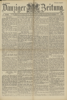 Danziger Zeitung. Jg.31, № 16962 (9 März 1888) - Morgen-Ausgabe.