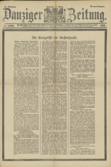 Danziger Zeitung. Jg.31, № 16966 (11 März 1888) - Morgen-Ausgabe. + dod.