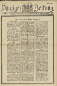 Danziger Zeitung. Jg.31, № 16973 (15 März 1888) - Abend-Ausgabe.