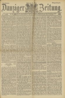 Danziger Zeitung. Jg.31, № 16982 (21 März 1888) - Morgen-Ausgabe.