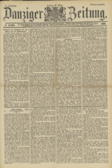 Danziger Zeitung. Jg.31, № 16986 (22 März 1888) - Morgen-Ausgabe.