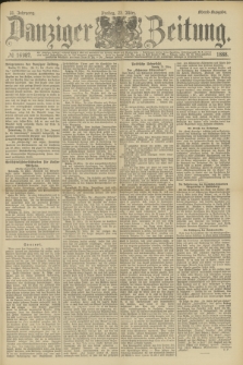 Danziger Zeitung. Jg.31, № 16987 (23 März 1888) - Abend-Ausgabe.