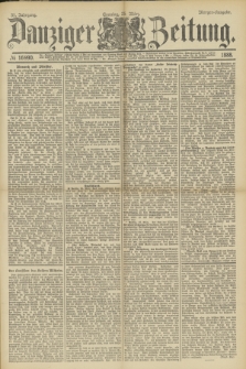 Danziger Zeitung. Jg.31, № 16990 (25 März 1888) - Morgen-Ausgabe. + dod.