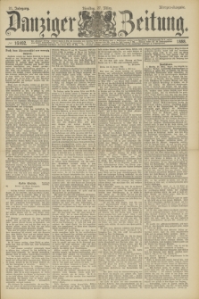 Danziger Zeitung. Jg.31, № 16992 (27 März 1888) - Morgen-Ausgabe.