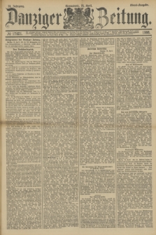 Danziger Zeitung. Jg.31, № 17021 (14 April 1888) - Abend-Ausgabe.