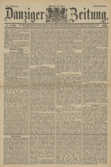 Danziger Zeitung. Jg.31, № 17023 (16 April 1888) - Abend-Ausgabe.