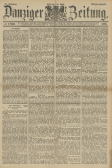 Danziger Zeitung. Jg.31, № 17026 (18 April 1888) - Morgen-Ausgabe.