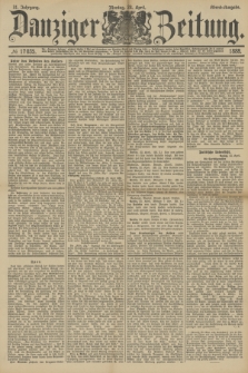 Danziger Zeitung. Jg.31, № 17035 (23 April 1888) - Abend-Ausgabe. + dod.
