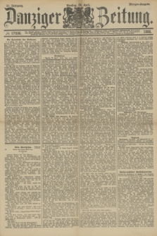 Danziger Zeitung. Jg.31, № 17036 (24 April 1888) - Morgen-Ausgabe.