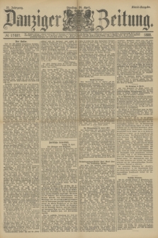 Danziger Zeitung. Jg.31, № 17037 (24 April 1888) - Abend-Ausgabe. + dod.