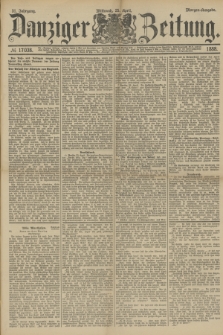 Danziger Zeitung. Jg.31, № 17038 (25 April 1888) - Morgen-Ausgabe.