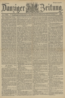 Danziger Zeitung. Jg.31, № 17042 (28 April 1888) - Morgen-Ausgabe.