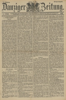 Danziger Zeitung. Jg.31, № 17052 (4 Mai 1888) - Morgen-Ausgabe.