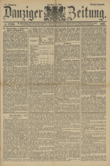 Danziger Zeitung. Jg.31, № 17058 (8 Mai 1888) - Morgen-Ausgabe.