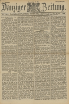 Danziger Zeitung. Jg.31, № 17072 (17 Mai 1888) - Morgen=Ausgabe.