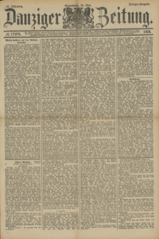 Danziger Zeitung. Jg.31, № 17076 (19 Mai 1888) - Morgen-Ausgabe.