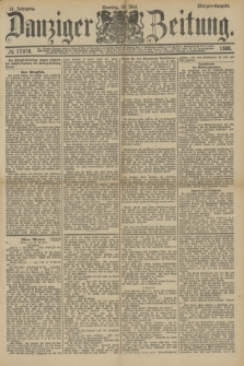 Danziger Zeitung. Jg.31, № 17078 (20 Mai 1888) - Morgen=Ausgabe. + dod.