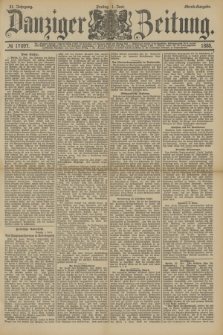 Danziger Zeitung. Jg.31, № 17097 (1 Juni 1888) - Abend-Ausgabe.