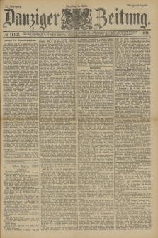 Danziger Zeitung. Jg.31, № 17102 (5 Juni 1888) - Morgen-Ausgabe.