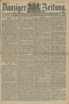 Danziger Zeitung. Jg.31, № 17112 (10 Juni 1888) - Morgen-Ausgabe. + dod.
