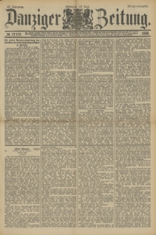 Danziger Zeitung. Jg.31, № 17116 (13 Juni 1888) - Morgen-Ausgabe.