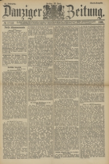 Danziger Zeitung. Jg.31, № 17133 (22 Juni 1888) - Abend-Ausgabe.