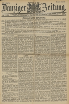 Danziger Zeitung. Jg.31, № 17134 (23 Juni 1888) - Morgen-Ausgabe.