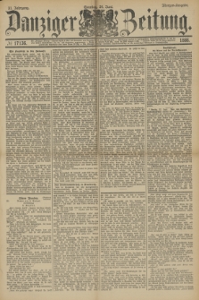 Danziger Zeitung. Jg.31, № 17136 (24 Juni 1888) - Morgen-Ausgabe. + dod.