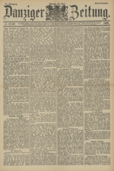 Danziger Zeitung. Jg.31, № 17137 (25 Juni 1888) - Abend-Ausgabe.