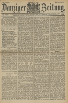 Danziger Zeitung. Jg.31, № 17140 (27 Juni 1888) - Morgen-Ausgabe.