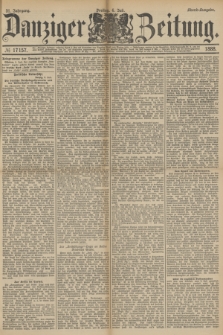 Danziger Zeitung. Jg.31, № 17157 (6 Juli 1888) - Abend-Ausgabe.