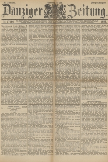 Danziger Zeitung. Jg.31, № 17160 (8 Juli 1888) - Morgen-Ausgabe. + dod.