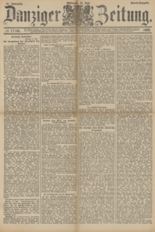 Danziger Zeitung. Jg.31, № 17165 (11 Juli 1888) - Abend-Ausgabe.