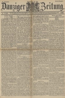 Danziger Zeitung. Jg.31, № 17167 (12 Juli 1888) - Abend-Ausgabe.