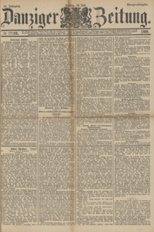 Danziger Zeitung. Jg.31, № 17168 (13 Juli 1888) - Morgen-Ausgabe.
